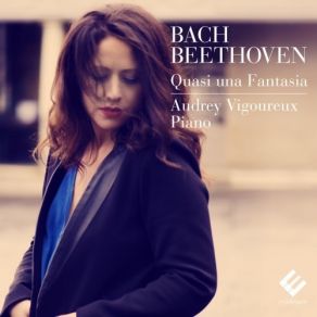 Download track 05. Fantasy & Fugue In A Minor, BWV 904 I. Fantasy Audrey Vigoureux