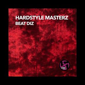 Download track BEAT DIZ (Technoboy And K--Traxx Original) Hardstyle MasterzTechnoboy