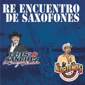 Download track Felicidades Los Nortenos De OjinagaLuis Sanchez, Su Corazón Norteño