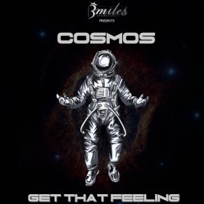 Download track Get That Feeling The Cosmos