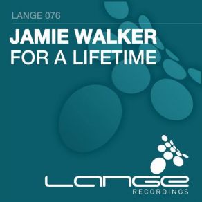 Download track For A Lifetime (Original Mix) Jamie Walker