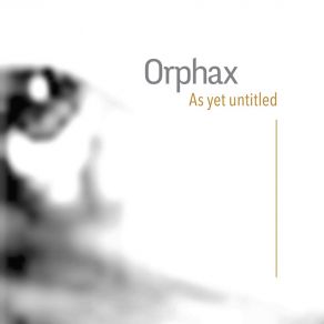 Download track Not Yet Titled Orphax