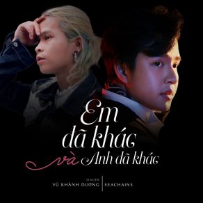 Download track Em Đã Khác Và Anh Đã Khác Vũ Khánh Dương