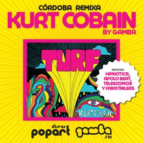 Download track Kurt Cobain (Hipnótica Remix) Turf