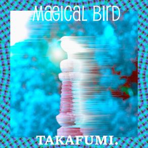 Download track Magical Bird Part 2 (Beyond The Dream) (2023 Remaster) TakafumiBeyond The Dream