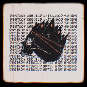 Download track King I Am Destroy Rebuild Until God Shows