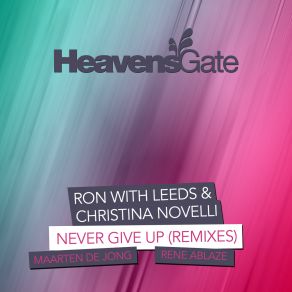 Download track Never Give Up (Rene Ablaze Remix) Christina NovelliRene Ablaze