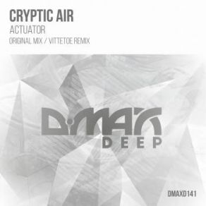 Download track Actuator (Vittetoe Remix) Cryptic Air