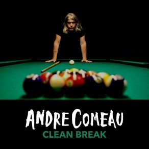 Download track Clean Break Andre Comeau