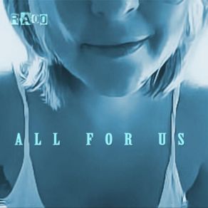 Download track All For Us Ra00