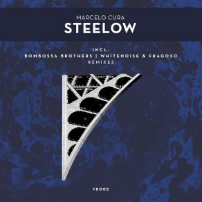 Download track Steelow (Bombossa Brothers Remix) Marcelo CuraBombossa Brothers