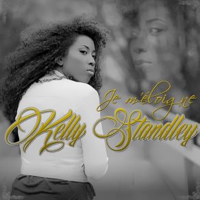 Download track Je M'éloigne Kelly Standley