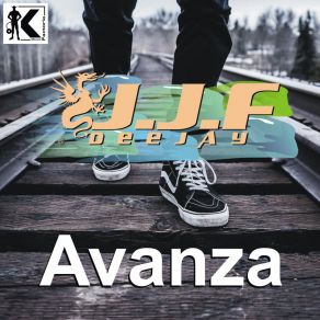 Download track Avanza (Acid & Rock Remix) Deejay J. J. FAcid