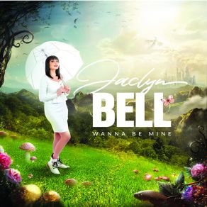 Download track Wanna Be Mine Jaclyn Bell