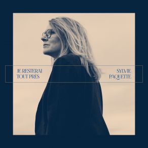 Download track Je Resterai Tout Près (Ton Nom Est Un Rivage) Sylvie Paquette