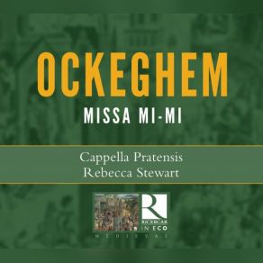 Download track Missa Mi-Mi - Credo Rebecca Stewart, Cappella PratensisCredo