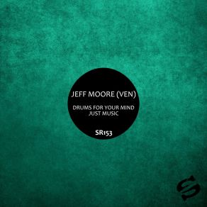 Download track Just Music (Original Mix) Jeff Moore