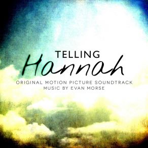 Download track Dear Hannah Evan Morse