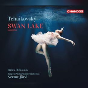 Download track Swan Lake, Op. 20, Act I No. 7: Sujet James Ehnes, Neeme Järvi, Bergen Philharmonic Orchestra