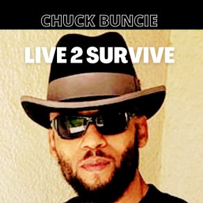 Download track Liven 2 Survive Chuck Buncie