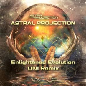 Download track Enlightened Evolution (Uni Remix) Astral Projection