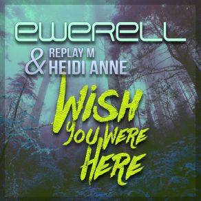 Download track Wish You Were Here (Extended Mix) Heidi AnneExtended