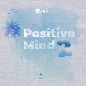 Download track Positive Mind Wabak