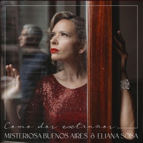 Download track Como Dos Extraños Orquesta Típica Misteriosa Buenos Aires, Eliana Sosa