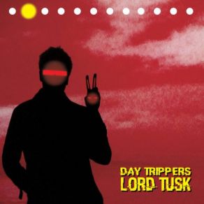 Download track Day Trippers Lord Tusk