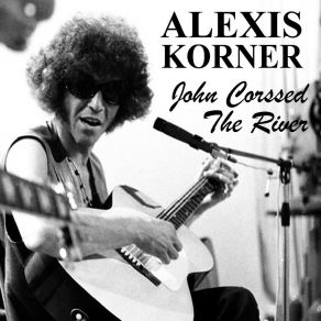 Download track Git Along Little Dogies Alexis Korner