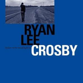 Download track Down The Dirt Road Blues Ryan Lee Crosby