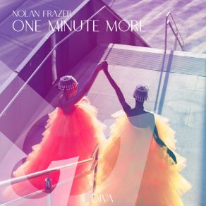 Download track One Minute More (Extended) Nolan Frazer