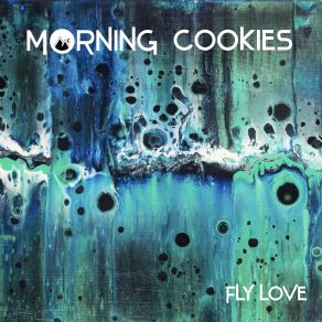 Download track Fly Love Morning Cookies