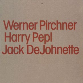 Download track Goob-Bye, Baby Post Harry Pepl, Jack DeJohnette, Werner Pirchner