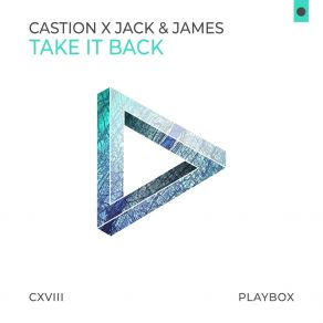 Download track Take It Back (VIP Edit) Jack JamesJames, Jack, Castion