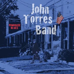 Download track Row House Blues John Torres Band