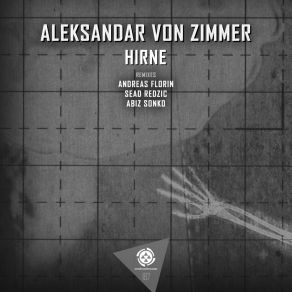 Download track Hirne (Andreas Florin Remix) Aleksandar Von Zimmer