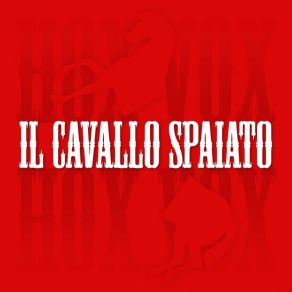 Download track Il Cavallo Spaiato Hox Vox