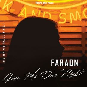 Download track Give Me One Night FaraónH A: Z E