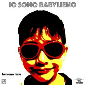 Download track Io Sono Babylieno (Base Senza Cori) Francesco Ferro