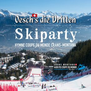 Download track Skiparty (Hymne Coupe Du Monde Crans-Montana) Oesch'S Die Dritten