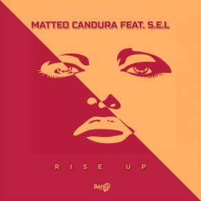 Download track Rise Up (Alessandro Viale Remix) Matteo CanduraS. E. L., Alessandro Viale