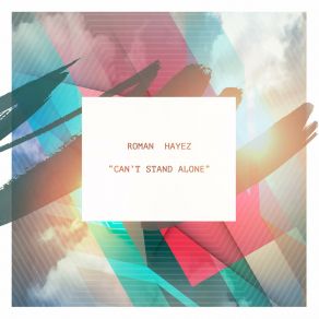 Download track Can't Stand Alone Roman Hayez