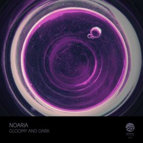 Download track Gloomy And Dark (Core Variation 2) Noaria