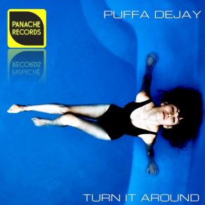 Download track Turn It Around (Radio Edit) Puffa Dejay