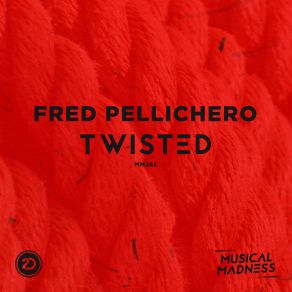 Download track Twisted (Extended Mix) Fred Pellichero