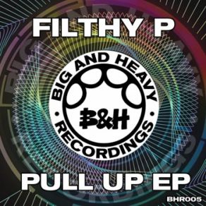 Download track Pull Up Filthy P