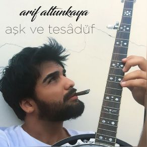 Download track Aşk Ve Tesadüf Arif Altunkaya