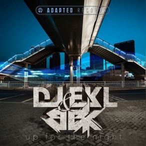 Download track Up For The Night DJ Ekl