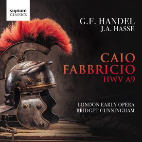 Download track Caio Fabbricio, HWV A9, Act II Al Legato Roman Turio Bridget Cunningham, London Early Opera